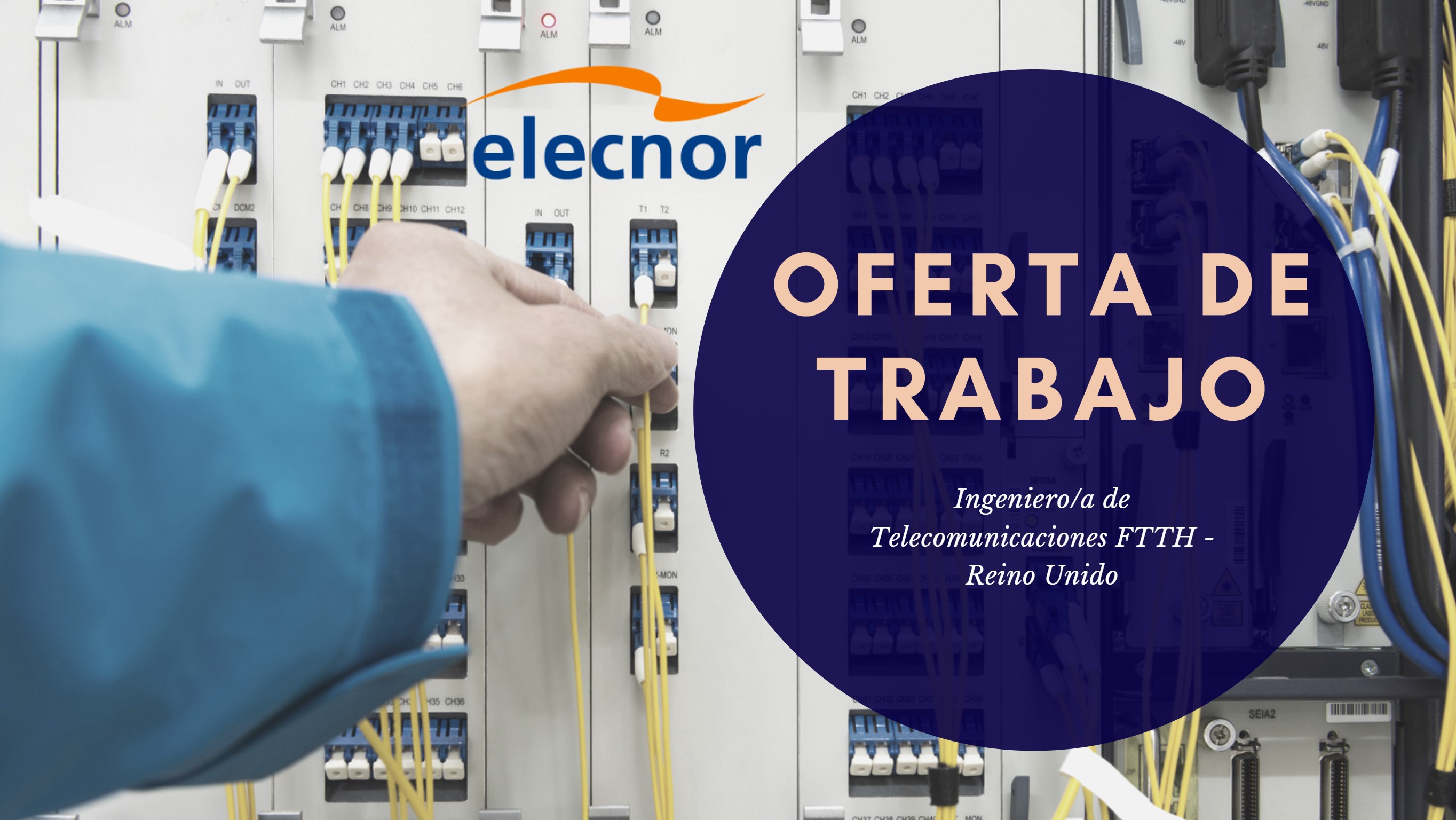 Oferta de Trabajo - Ingeniero/a de Telecomunicaciones FTTH - Reino Unido