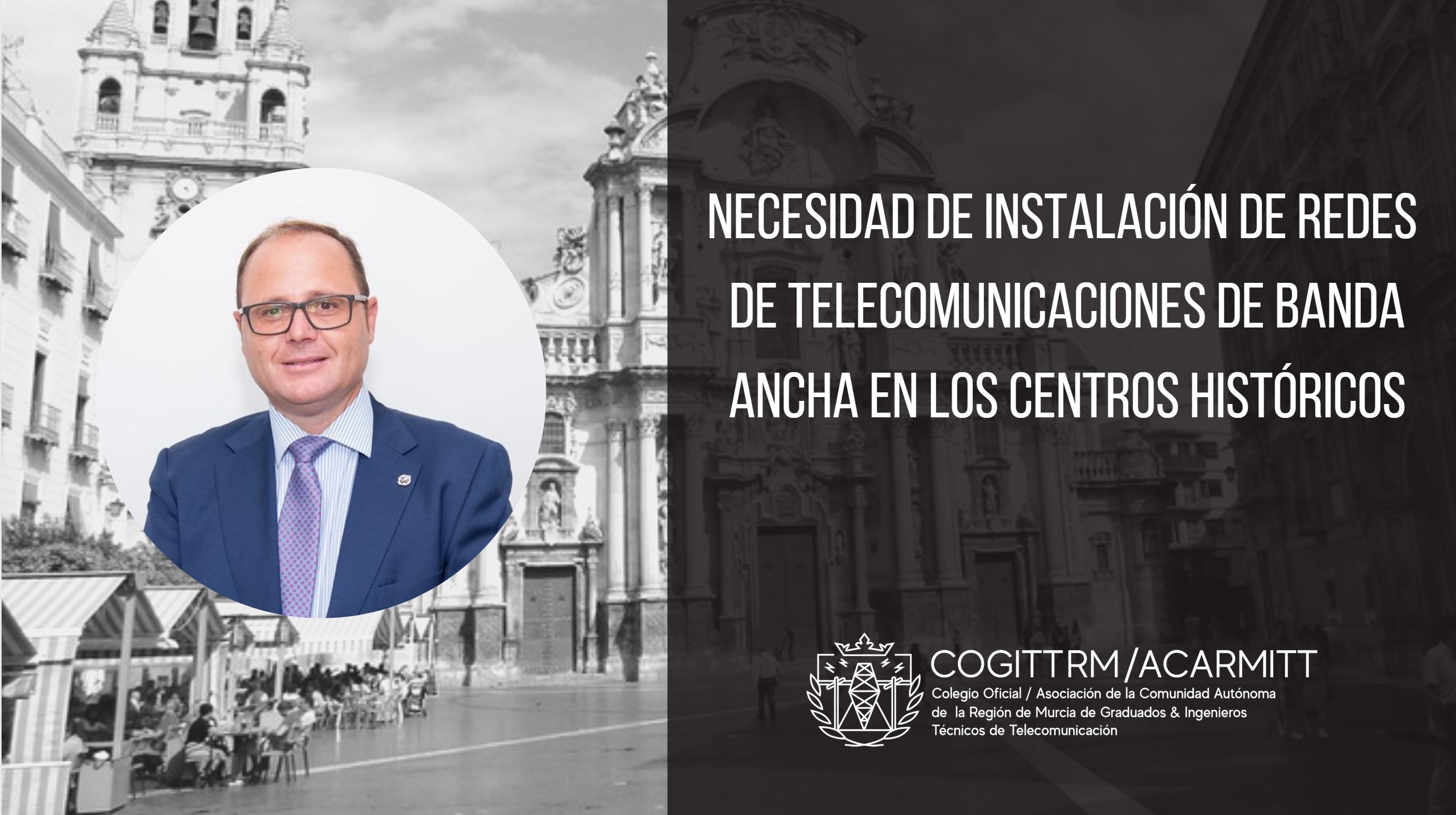 NECESIDAD DE INSTALACIÓN DE REDES DE TELECOMUNICACIONES DE BANDA ANCHA EN LOS CENTROS HISTÓRICOS